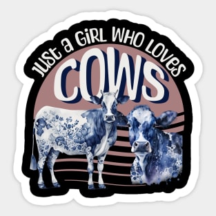 Just a girl who loves Cows Sticker